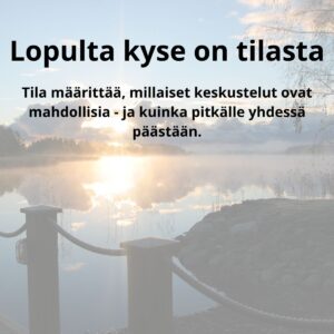 Lopulta kyse on tilasta